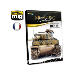 MIG Librairie 6212 Modelling School - Comment réaliser de la boue sur vos maquettes en Français